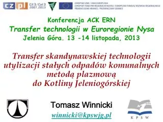 Konferencja ACK ERN Transfer technologii w Euroregionie Nysa Jelenia Góra. 13 -14 listopada, 2013