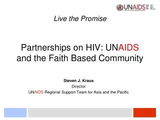 Live the Promise Partnerships on HIV: UN AIDS and the Faith Based Community