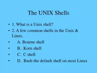 The UNIX Shells