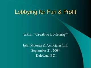 Lobbying for Fun &amp; Profit
