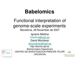Babelomics Functional interpretation of genome-scale experiments Barcelona, 28 November de 2007