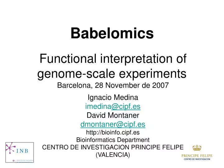 babelomics functional interpretation of genome scale experiments barcelona 28 november de 2007