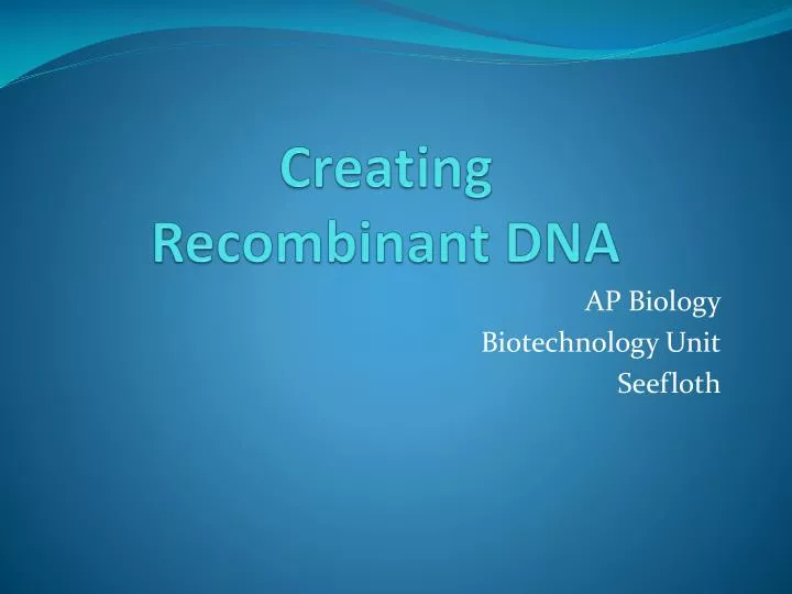 creating recombinant dna