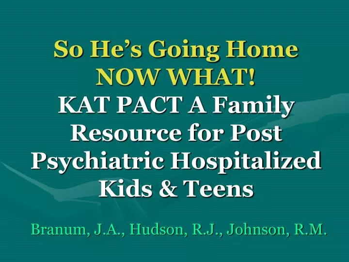 so he s going home now what kat pact a family resource for post psychiatric hospitalized kids teens