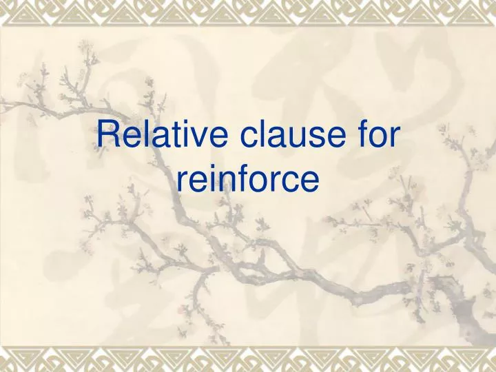 relative clause for reinforce