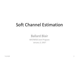 Soft Channel Estimation