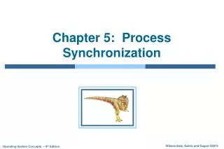 Chapter 5: Process Synchronization