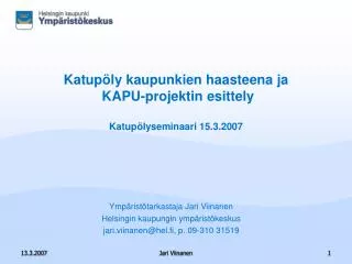 Katupöly kaupunkien haasteena ja KAPU-projektin esittely Katupölyseminaari 15.3.2007