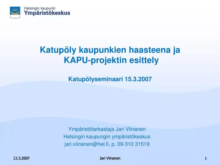 katup ly kaupunkien haasteena ja kapu projektin esittely katup lyseminaari 15 3 2007