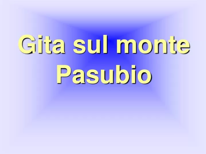 gita sul monte pasubio