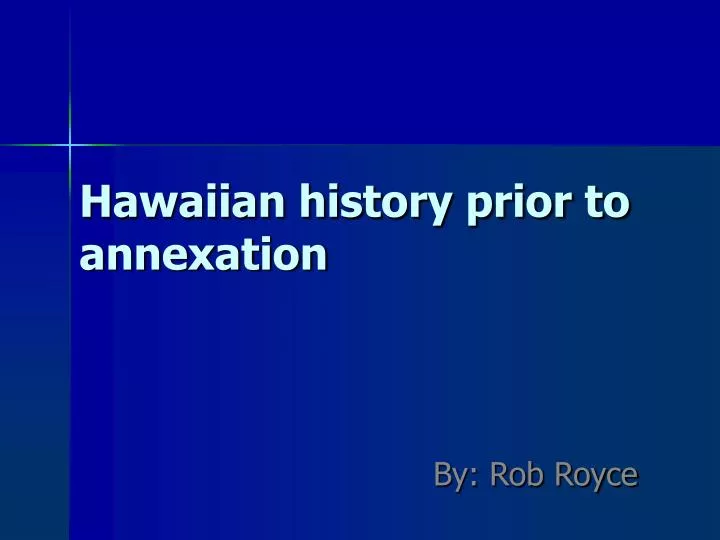 hawaiian history prior to annexation