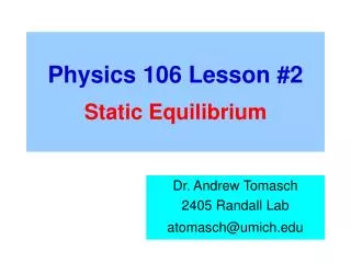 Physics 106 Lesson #2 Static Equilibrium
