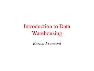 Introduction to Data Warehousing