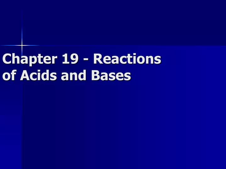 chapter 19 reactions of acids and bases