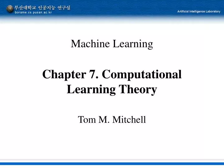 PPT - Machine Learning Chapter 7. Computational Learning Theory ...