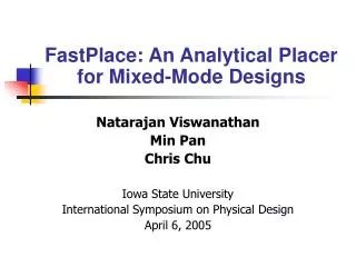Natarajan Viswanathan Min Pan Chris Chu Iowa State University