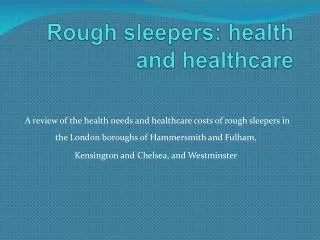 Rough sleepers: health and healthcare
