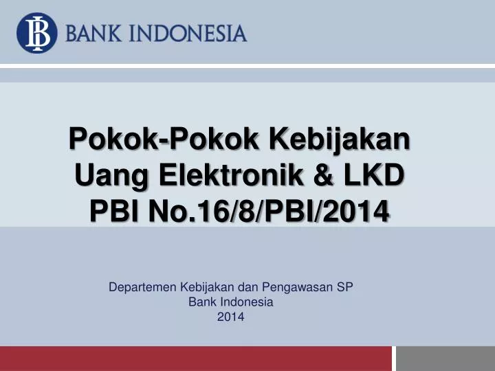 pokok pokok kebijakan uang elektronik lkd pbi no 16 8 pbi 2014