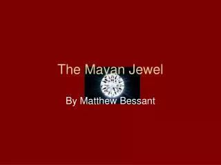 The Mayan Jewel