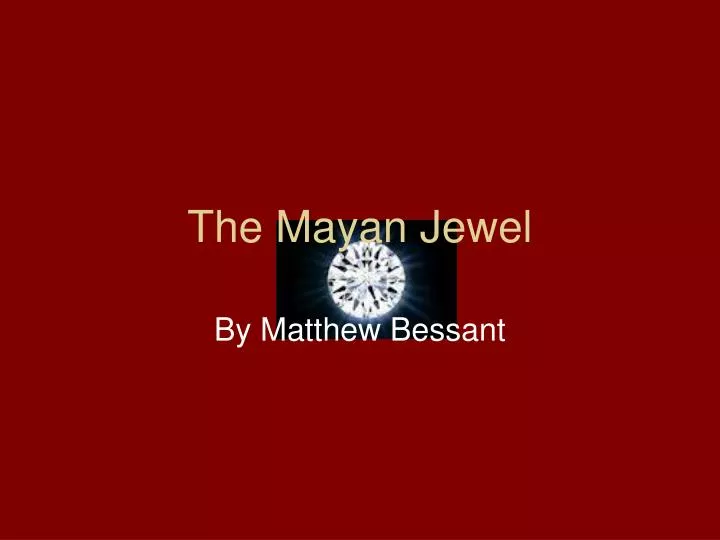 the mayan jewel