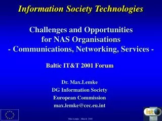 Dr. Max.Lemke DG Information Society European Commission max.lemke@cec.eut
