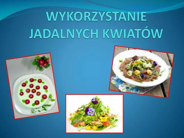 wykorzystanie jadalnych kwiat w