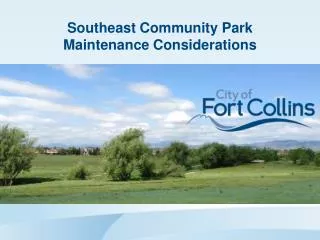 Southeast Community Park Maintenance Considerations