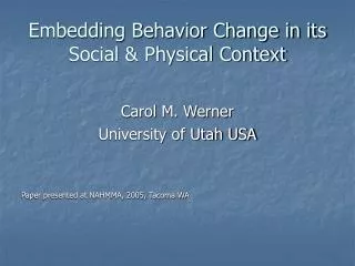 Embedding Behavior Change in its Social &amp; Physical Context