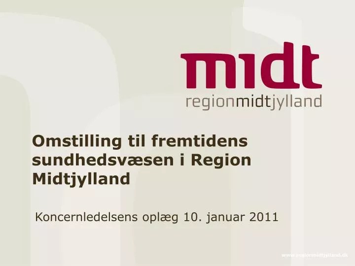 omstilling til fremtidens sundhedsv sen i region midtjylland
