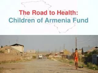 The Road to Health: Children of Armenia Fund