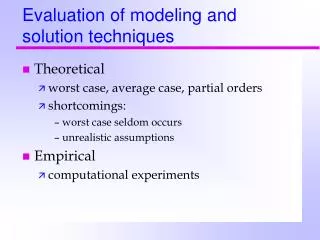 Evaluation of modeling and solution techniques