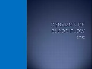 Dynamics of Blood Flow