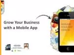 Grow Your Business with a Mobile App - slide 1