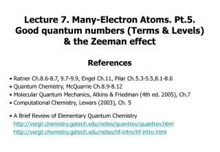 Lecture 7. Many-Electron Atoms. Pt.5. Good quantum numbers (Terms &amp; Levels) &amp; the Zeeman effect
