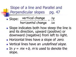 Slope of a line and Parallel and Perpendicular slopes pg. 47