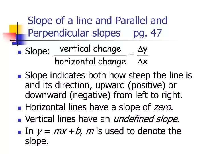 slope of a line and parallel and perpendicular slopes pg 47