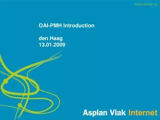 OAI-PMH Introduction den Haag 13.01.2009
