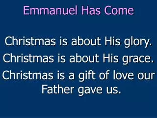 emmanuel has come