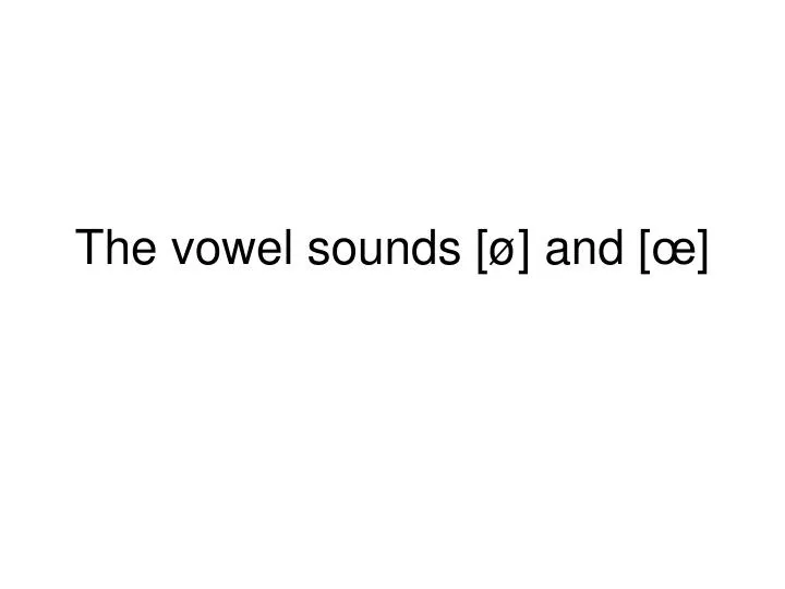 the vowel sounds and