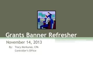 Grants Banner Refresher
