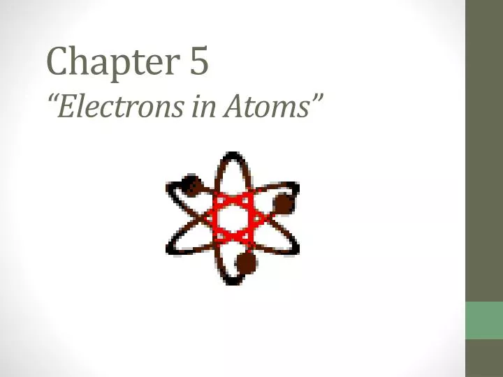 chapter 5 electrons in atoms