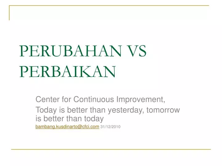 perubahan vs perbaikan