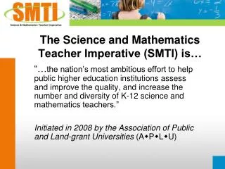 The Science and Mathematics Teacher Imperative (SMTI) is…