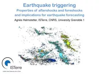 Earthquake triggering Properties of aftershocks and foreshocks