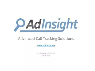 Advanced Call Tracking Solutions adinsight.eu By Encompass Media Limited 08/12/2008