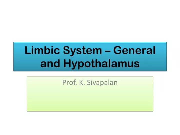 limbic system general and hypothalamus
