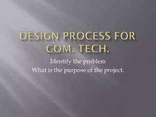 Design Process for Com. Tech.