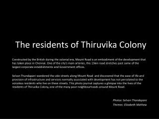 The residents of Thiruvika Colony