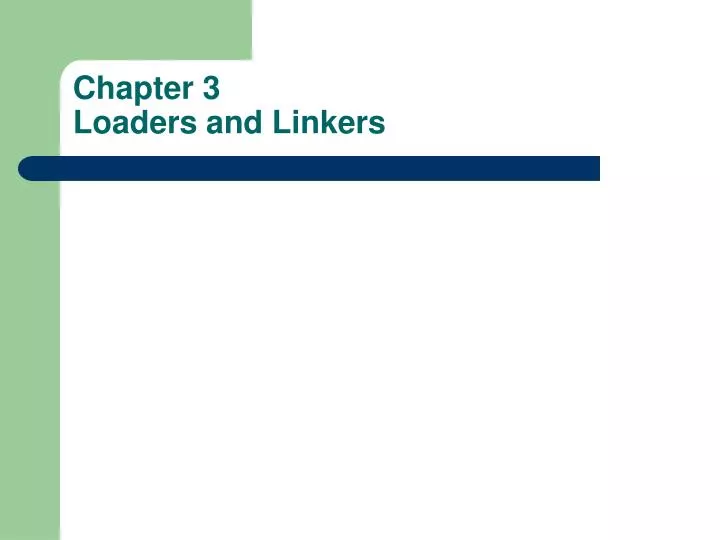 chapter 3 loaders and linkers