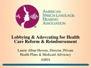 Lobbying &amp; Adovcating for Health Care Reform &amp; Reimbursement